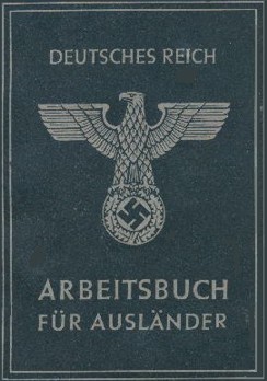 «Трудова книжка для іноземців» — основний документ, який регулював перебування остарбайтера на території рейху в період 1942-1945 р.р.